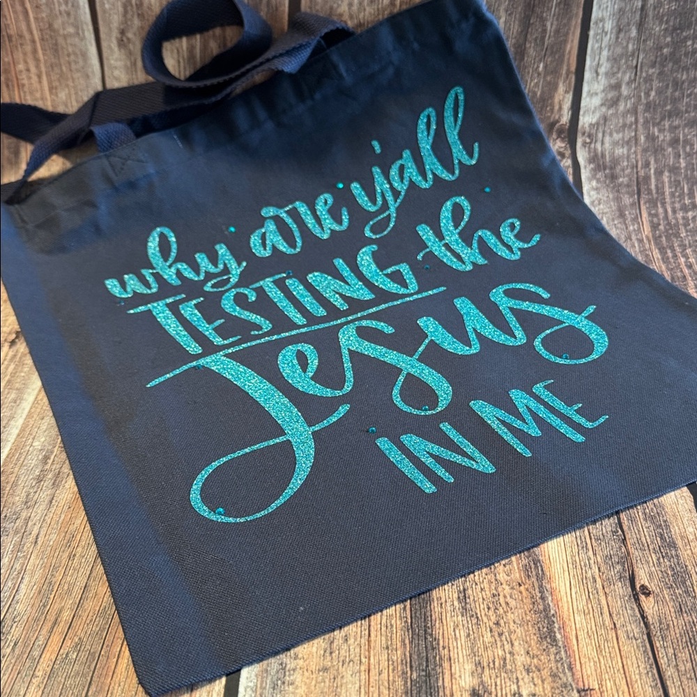 NEW Blue Tote Bag with Why are y’all Testing the Jesus in Me Item #PHK4869